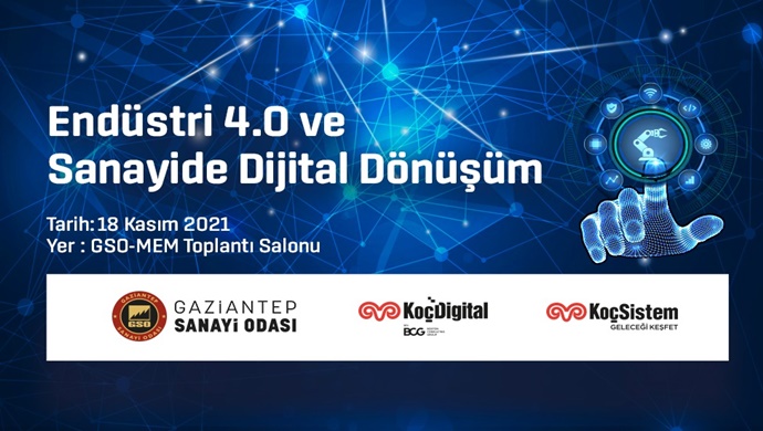 GSO VE KOÇSİSTEM İŞ BİRLİĞİNDE 18 KASIM 2021 PERŞEMBE GÜNÜ GERÇEKLEŞTİRİLECEK TOPLANTIDA, SANAYİDE DİJİTAL DÖNÜŞÜMÜN ÖNEMİ ANLATILACAK